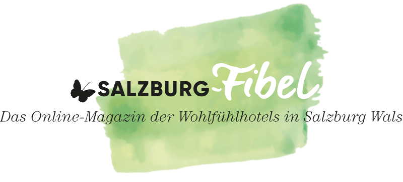 Die Salzburg-Fibel der Wohlfühlhotels in Salzburg Wals